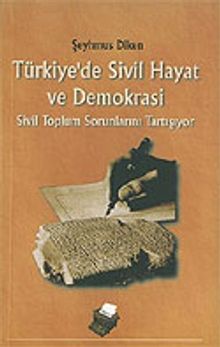 Türkiye'de Sivil Hayat ve Demokrasi/Sivil Toplum Sorunlarını Tartışıyor