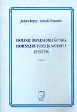 Cilt 2 Osmanlı İmparatorluğu'nda Ermenilere Yönelik Muamele 1915-1916