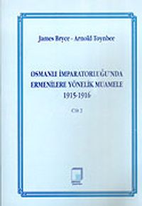 Cilt 2 Osmanlı İmparatorluğu'nda Ermenilere Yönelik Muamele 1915-1916