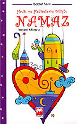 Hadis ve Hadiselerin Diliyle Namaz (7-9 Yaş)
