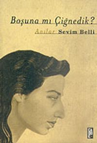 Boşuna mı Çiğnedik?