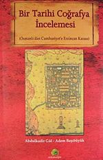 Bir Tarihi Coğrafya İncelemesi (Osmanlı'dan Cumhuriyet'e Erzincan Kazası)
