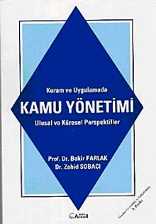 Kuram ve Uygulamalarda Kamu Yönetimi Ulusal ve Küresel Perspektifler
