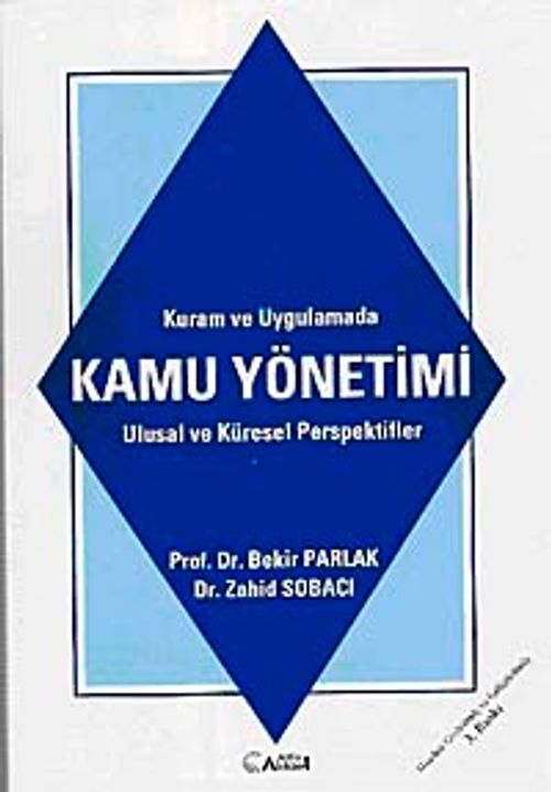 Kuram ve Uygulamalarda Kamu Yönetimi Ulusal ve Küresel Perspektifler