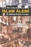 İslam Alemi 1914-1921 I. Cihan Harbi Sonrasında Bir Medeniyet Sorgusu ve Arayışı