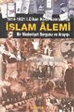İslam Alemi 1914-1921 I. Cihan Harbi Sonrasında Bir Medeniyet Sorgusu ve Arayışı