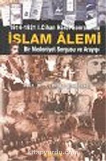 İslam Alemi 1914-1921 I. Cihan Harbi Sonrasında Bir Medeniyet Sorgusu ve Arayışı - Prof. Dr. Lothrop Stoddard