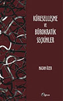 Küreselleşme ve Bürokratik Seçkinler