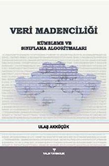 Veri Madenciliği & Kümeleme ve Sınıflama Algoritmaları
