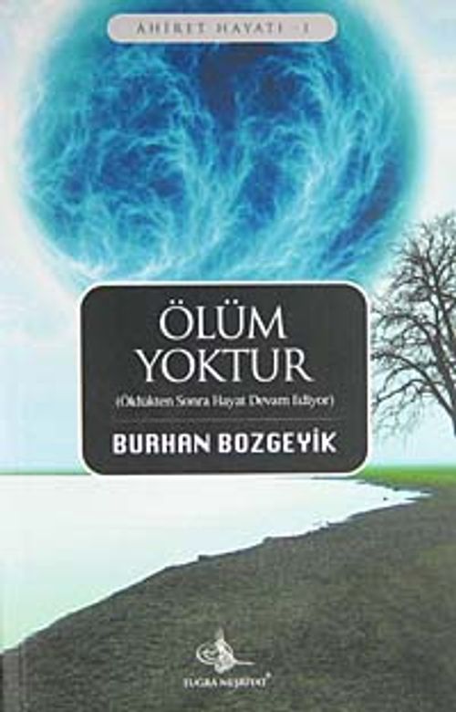 Ölüm Yoktur & Öldükten Sonra Hayat Devam Ediyor