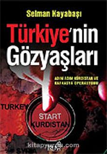 Türkiye'nin Gözyaşları/Adım Adım Kürdistan ve Kafkasya Operasyonu