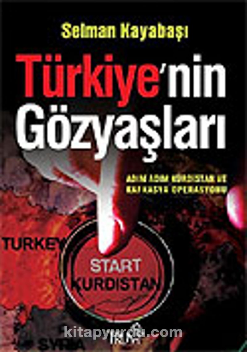 otel Kırtasiye onay  Türkiye'nin Gözyaşları/Adım Adım Kürdistan ve Kafkasya Operasyonu - Selman  Kayabaşı | kitapyurdu.com
