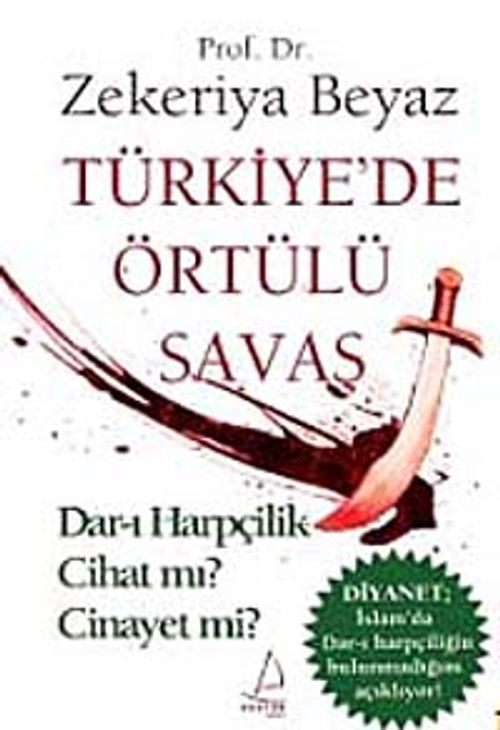 Türkiye'de Örtülü Savaş & Dar-ı Harpçilik Cihat mı? Cinayet mi?