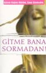 Gitme Bana Sormadan