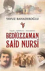 Bediüzzaman Said Nursi / Hayatı Tefekkürü Mücadelesi