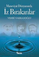 İz Bırakanlar / Maneviyat Dünyamızda