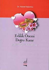 Evlilik Öncesi Doğru Karar & İyi Bir Sevgili, Kötü Bir Eş