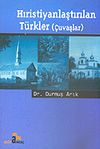 Hıristiyanlaştırılan T&uuml;rkler (&Ccedil;uvaşlar)