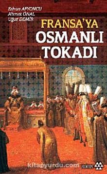 Fransa'ya Osmanlı Tokadı - Erhan Afyoncu