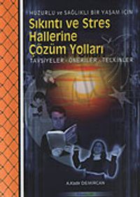 Sıkıntı ve Stres Hallerine Çözüm Yolları Tavsiyeler - Öneriler - Telkinler