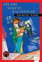 Ablamı Nereye Kaçırdılar?