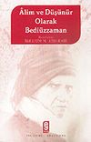 Alim ve D&uuml;ş&uuml;n&uuml;r Olarak Bedi&uuml;zzaman