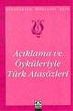 Açıklama ve Öyküleriyle Türk Atasözleri / İlköğretim Okulları İçin