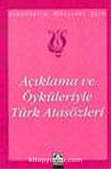 Açıklama ve Öyküleriyle Türk Atasözleri / İlköğretim Okulları İçin - Bilinmeyen Yazar