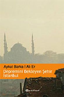 Depremini Bekleyen Şehir İstanbul