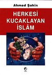 Herkesi Kucaklayan İslam