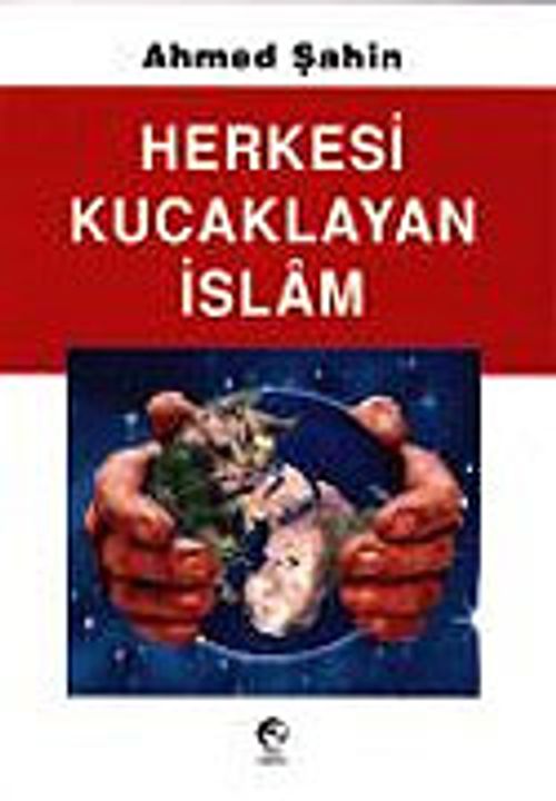 Herkesi Kucaklayan İslam