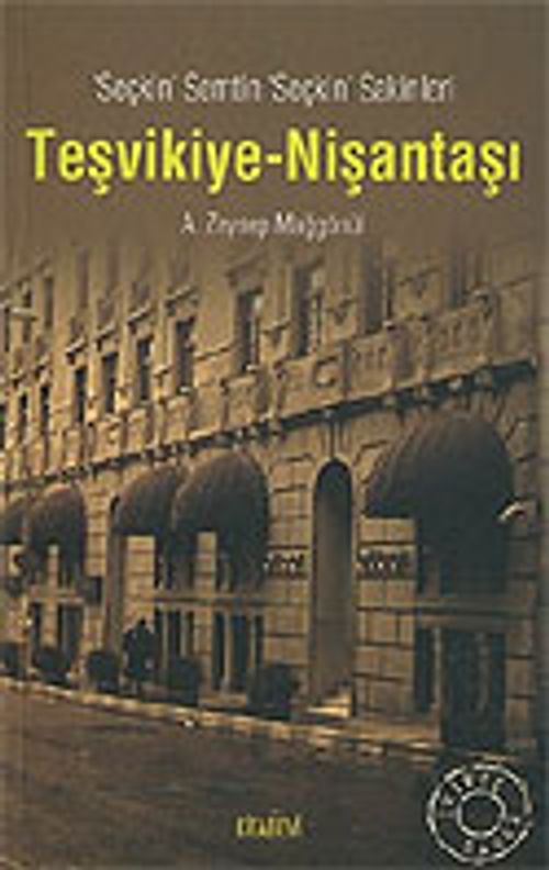 Teşvikiye-i Nişantaşı / Seçkin Semtin Seçkin Sakinleri