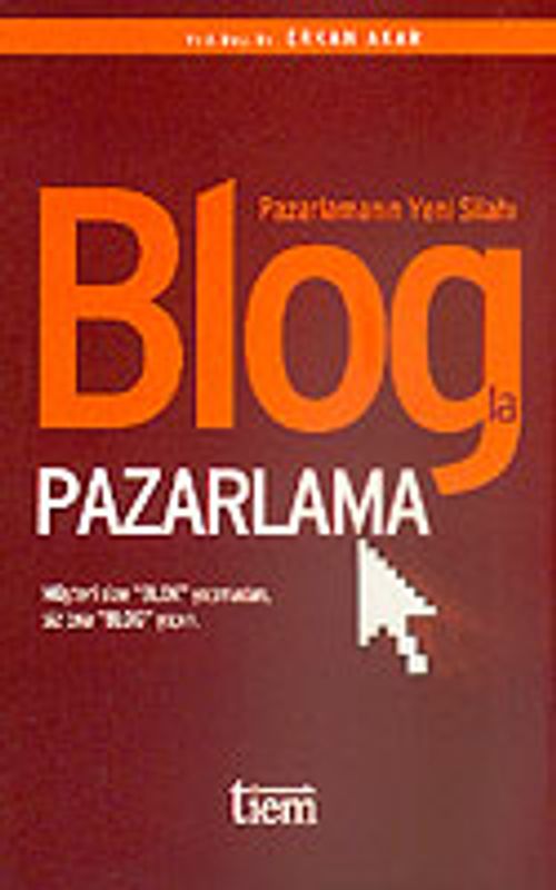 Blogla Pazarlama Pazarlamanın Yeni Silahı