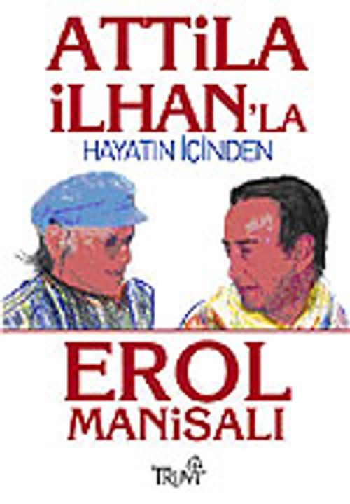 Attila İlhan'la Hayatın İçinden
