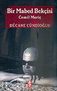 Bir Mabed Bekçisi Cemil Meriç