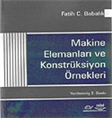 Makina Elemanları ve Konstrüksiyon Örnekleri