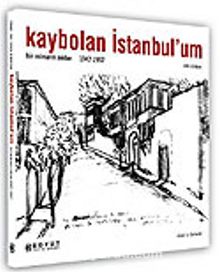 Kaybolan İstanbul'um / Bir Mimarın Anıları 1947-1957