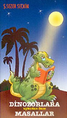Dinozorlara Uykudan Önce Masallar