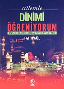 Ailemle Dinimi Öğreniyorum & İnanç İbadet Ahlak Siyer ve 54 Farz