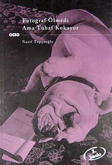 Fotoğraf Ölmedi Ama Tuhaf Kokuyor