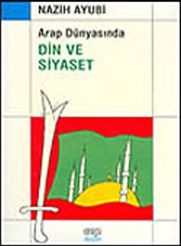Din ve Siyaset Arap Dünyasında