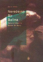 Neredeyse Bir Balina / Türlerin Kökenine Güncel Bir Bakış