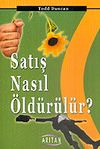 Satış Nasıl &Ouml;ld&uuml;r&uuml;l&uuml;r?
