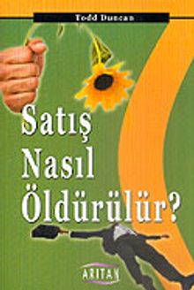 Satış Nasıl Öldürülür?