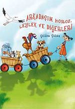 Arkadaşım Horoz, Leylek ve Diğerleri