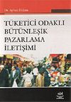 T&uuml;ketici Odaklı B&uuml;t&uuml;nleşik Pazarlama İletişimi