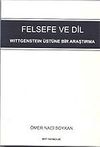 Felsefe ve Dil - Wittgenstein &Uuml;st&uuml;ne Bir Araştırma