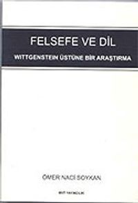 Felsefe ve Dil - Wittgenstein Üstüne Bir Araştırma
