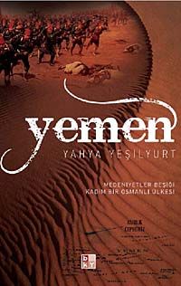 Yemen & Medeniyetler Beşiği Kadim Bir Osmanlı Ülkesi