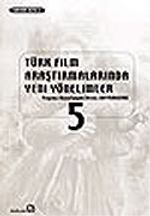 Türk Film Araştırmalarında Yeni Yönelimler 5